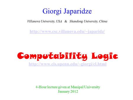 Computability Logic   4-Hour lecture given at Manipal University January.