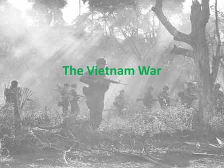 The Vietnam War. Vietnam Vietnam had been a French colony. After WWII, the Vietnamese fought against the French and they pulled out in 1954. The north.