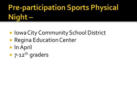  Iowa City Community School District  Regina Education Center  In April  7-12 th graders.