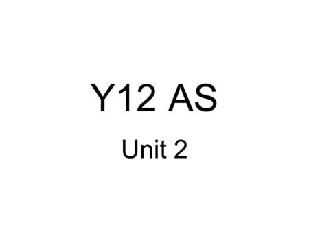 Y12 AS Unit 2. GCE BIOLOGY specification UNIT 1 BIOL1 BIOLOGY AND DISEASE 33.3% AS exam in Jan UNIT 2 BIOL2 THE VARIETY OF LIVING ORGANISMS 46.7 % AS.