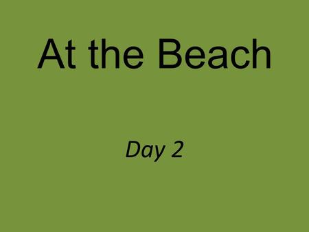 At the Beach Day 2. Why is honesty important? When might it be important for friends and family members to show integrity? Think about a time when you.