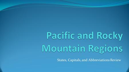 States, Capitals, and Abbreviations Review. Part I: Name that State! Look at the picture of a state on the map. Click your mouse or the right arrow to.