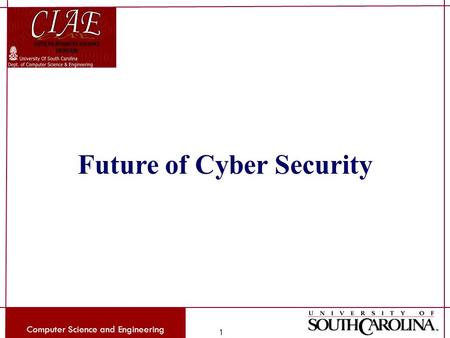 Computer Science and Engineering 1 Future of Cyber Security.