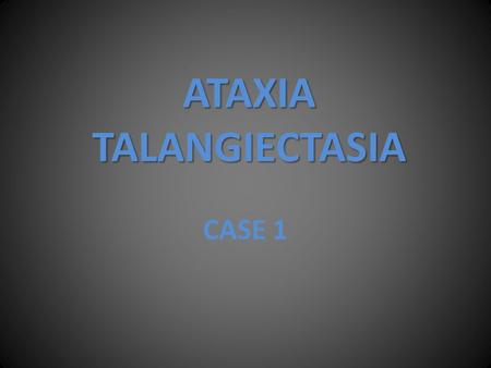 ATAXIA TALANGIECTASIA