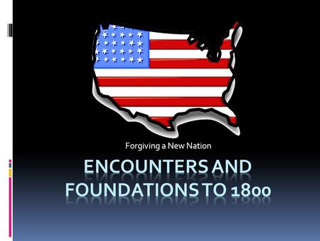 Forgiving a New Nation. We will read…  The Autobiography: The Declaration of Independence  The Iroquois Constitution  Letter to John Adams  Declaration.