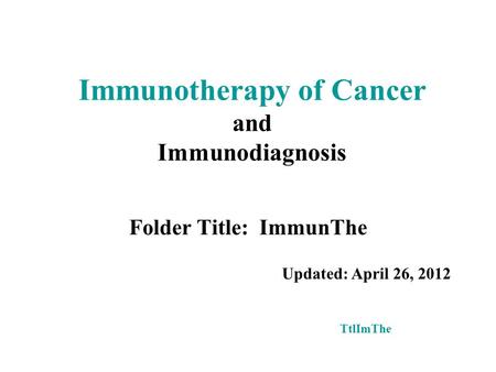 Immunotherapy of Cancer and Immunodiagnosis