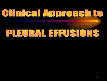 Clinical Approach to PLEURAL EFFUSIONS.