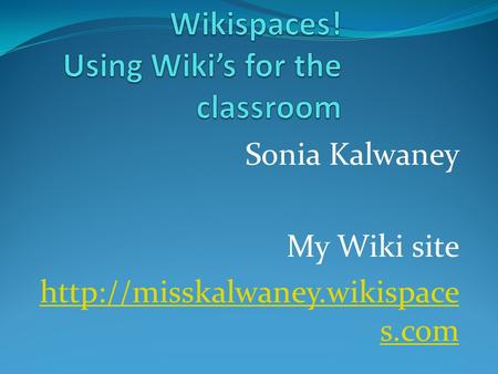 Sonia Kalwaney My Wiki site  s.com.