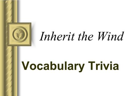 Inherit the Wind Vocabulary Trivia. Guess the vocabulary word. A suitcase or small carrying case.