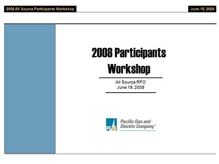 2008 All Source Participants WorkshopJune 19, 2008 2008 Participants Workshop All Source RFO June 19, 2008.