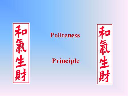 Politeness Principle. 1.Approaches to politeness: a review.