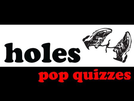 Pop quizzes.