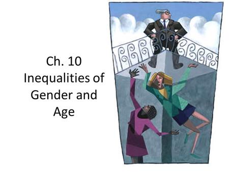 Ch. 10 Inequalities of Gender and Age