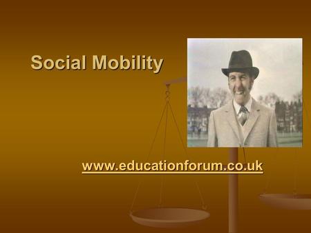 Social Mobility www.educationforum.co.uk.