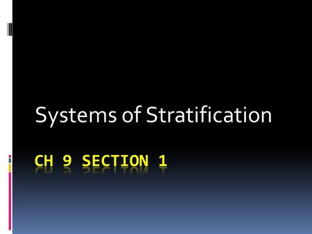 Systems of Stratification. BASIC DEFINITIONS:  SOCIAL STRATIFICATION - refers to the division of society into categories, ranks or classes.  SOCIAL.