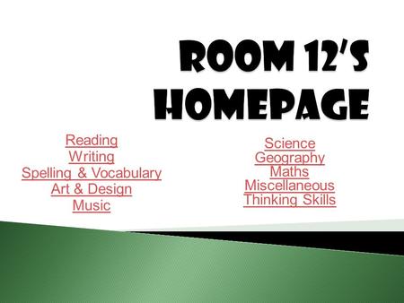 Reading Writing Spelling & Vocabulary Art & Design Music Science Geography Maths Miscellaneous Thinking Skills.