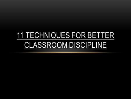 11 Techniques for Better Classroom Discipline