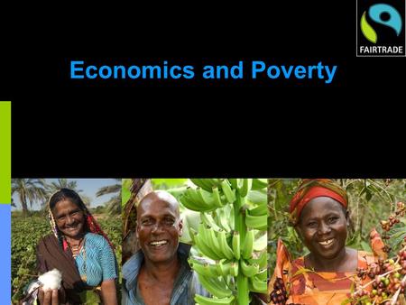 Economics and Poverty. Commodity Prices in Real Terms: Jute Figures from FAO ‘The State of Agricultural Commodity Markets’ 2004 Commodity Prices in Real.