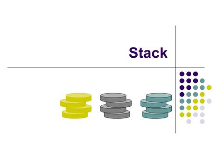 Stack. Abstract Data Types (ADTs) An abstract data type (ADT) is an abstraction of a data structure An ADT specifies: Data stored Operations on the data.