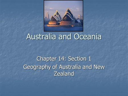 Australia and Oceania Chapter 14: Section 1 Geography of Australia and New Zealand.