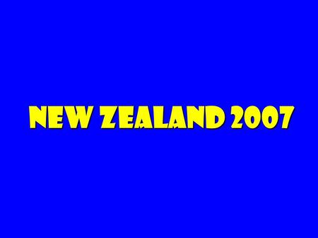 NEW ZEALAND 2007. Ho hum: three weeks in New Zealand … Pfizer Ford Gap Chrysler Yahoo ??? ???