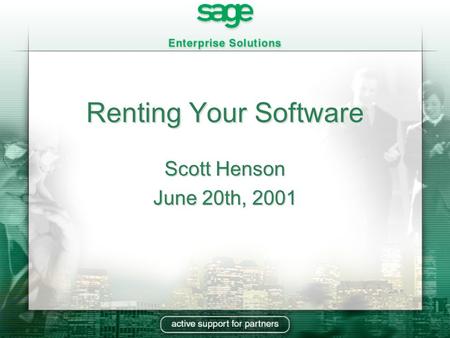 Renting Your Software Scott Henson June 20th, 2001.