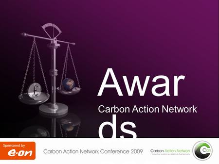 Carbon Action Network Awar ds 2009. East Pennine Jane Mears and CES (Community Energy Solutions) East Riding of Yorkshire Council Over the last year 2008/09.