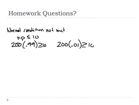 Homework Questions?. Section 9.3 Tests about a Population Mean.