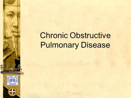 Chronic Obstructive Pulmonary Disease