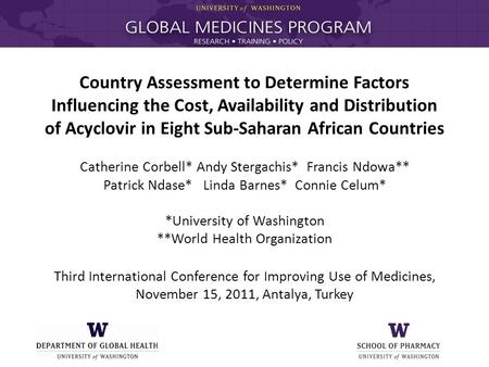 Country Assessment to Determine Factors Influencing the Cost, Availability and Distribution of Acyclovir in Eight Sub-Saharan African Countries Catherine.