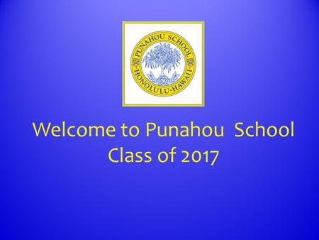 Welcome to Punahou School Class of 2017