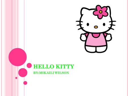 HELLO KITTY BY:MIKAILI WILSON. Hello kitty Chocó cat.