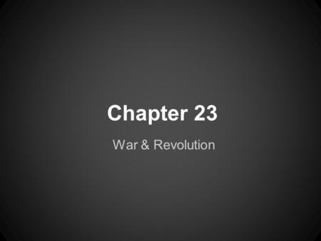 Chapter 23 War & Revolution. Section 1 WWI: Causes & the Early Years.