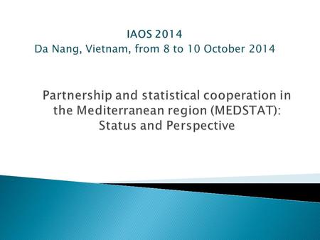 IAOS 2014 Da Nang, Vietnam, from 8 to 10 October 2014.