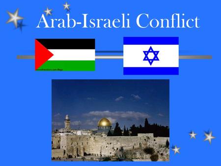 Arab-Israeli Conflict CAUSES FOR THE FOUNDING OF ISRAEL ANTI-SEMITISM: hated, fear and distrust of Jews. POGROMS: organized acts of violence against.