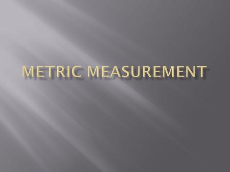  Length – the distance between 2 points Circumference – distance around a circular object.