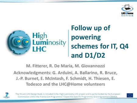 The HiLumi LHC Design Study is included in the High Luminosity LHC project and is partly funded by the European Commission within the Framework Programme.