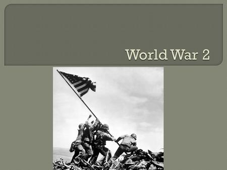  Economic instability in Europe led to Hitler’s take over of Germany  Hitler invade Poland in 1939  Britain and France soon declared war on Germany.