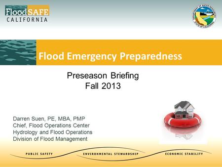 Flood Emergency Preparedness Darren Suen, PE, MBA, PMP Chief, Flood Operations Center Hydrology and Flood Operations Division of Flood Management Preseason.