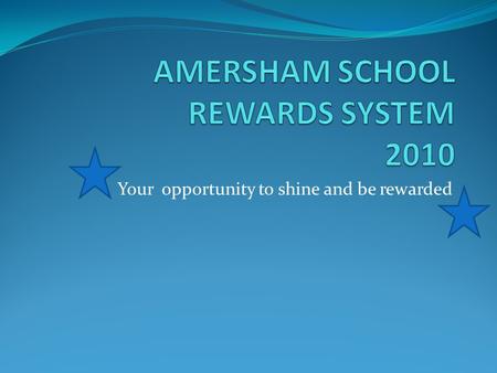 Your opportunity to shine and be rewarded. What we think about Rewards. Rewards must up hold a framework of Respect and Fairness. Rewards must have meaning.