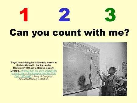 123 Can you count with me? Boyd Jones doing his arithmetic lesson at the blackboard in the Alexander Community School in Greene County, Georgia. America.