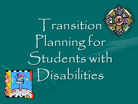 Transition Planning for Students with Disabilities.