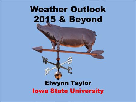 Weather Outlook 2015 & Beyond