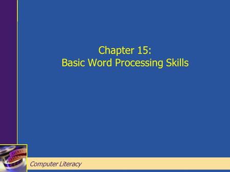 Chapter 15: Basic Word Processing Skills