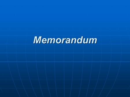 Memorandum Memorandum. How to write memo? How to write memo? General Information About Memos: General Information About Memos: Audience and Purpose: Audience.