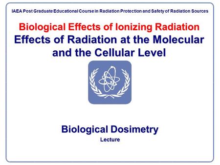 Part No...., Module No....Lesson No. Biological Dosimetry Lecture