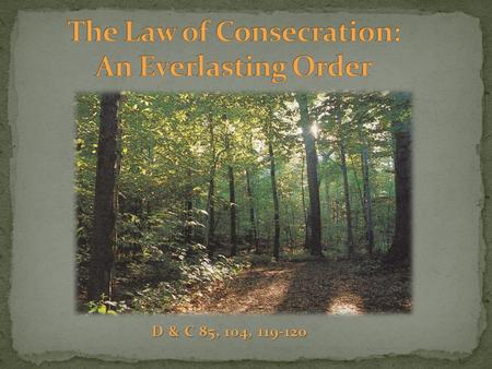 D & C 85, 104, 119-120. Agency Stewardship Accountability How do these three principles relate to one another in your life?