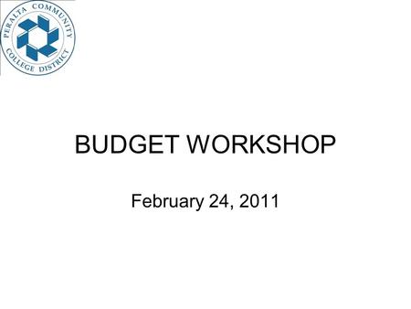 BUDGET WORKSHOP February 24, 2011. AGENDA Board Policies & Administrative Procedures Components of Budgets Chart of Accounts Budget Development Budget.