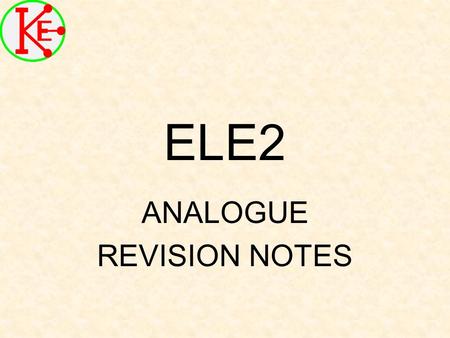 ELE2 ANALOGUE REVISION NOTES. OP-AMPs Differential amplifier Large input resistance  10 9  Large open-loop voltage gain, A,  10 6 Low output resistance.