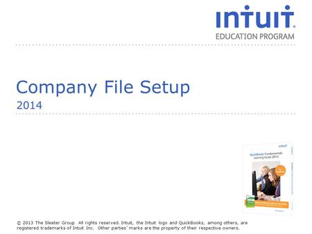 People © 2013 The Sleeter Group All rights reserved. Intuit, the Intuit logo and QuickBooks, among others, are registered trademarks of Intuit Inc. Other.